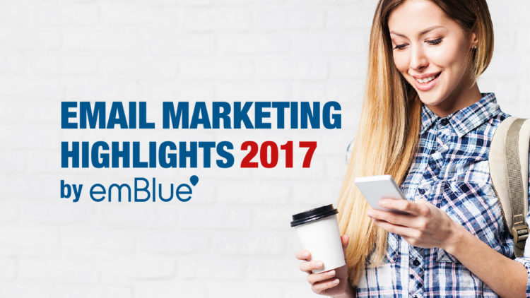EMAIL MARKETING HIGHLIGHTS 2017