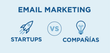 Estrategias de Email Marketing: Startups vs Compañías