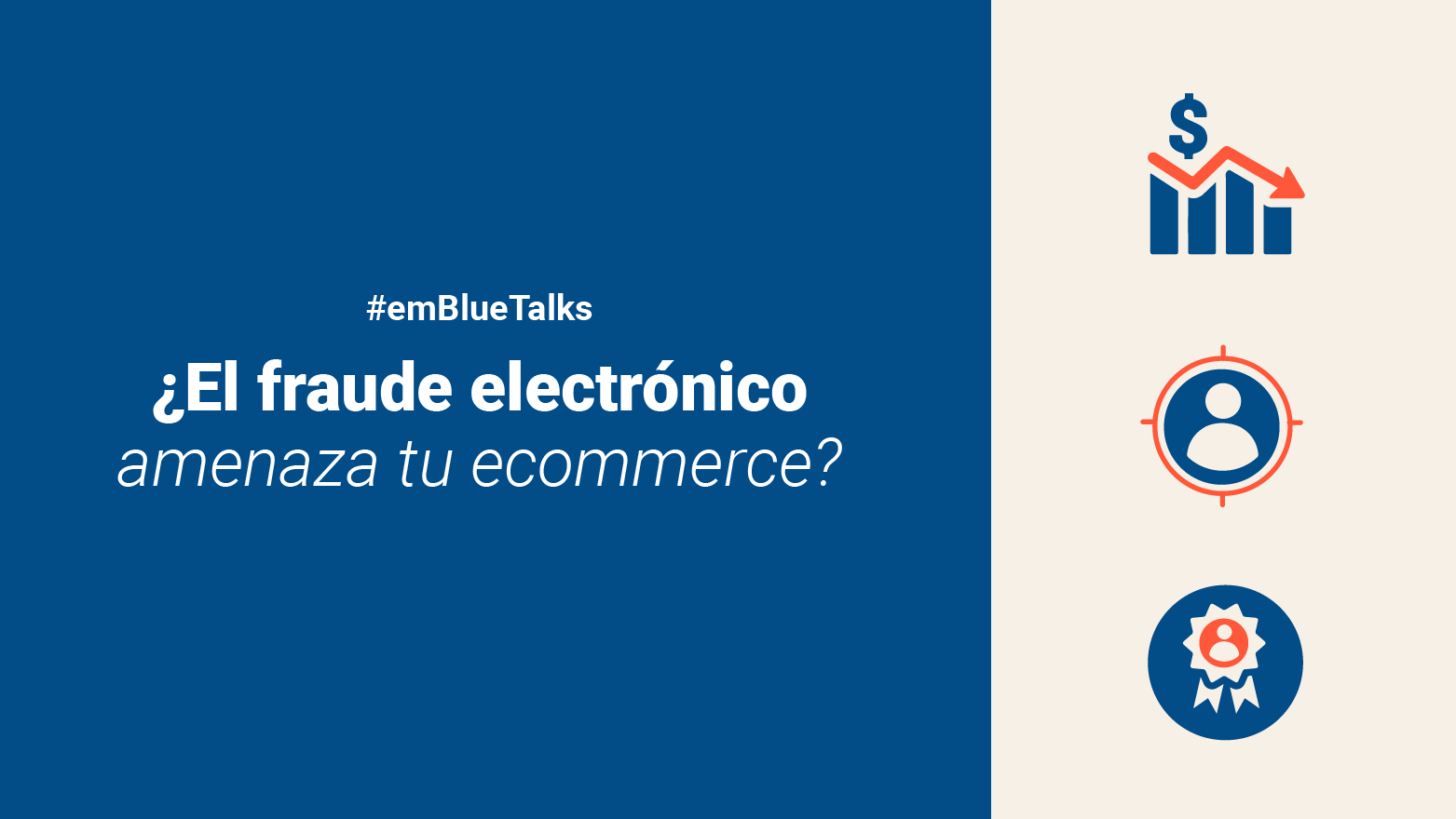 #emBlueTalks protege tu negocio del fraude electrónico